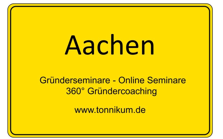 Aachen Gründerseminar - Online Seminare - Gründeroaching - TONNIKUM®