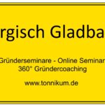 Bergisch Gladbach Gründerseminar - Online Seminare - Gründeroaching - TONNIKUM®