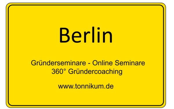 Berlin Gründerseminar - Online Seminare - Gründeroaching - TONNIKUM®