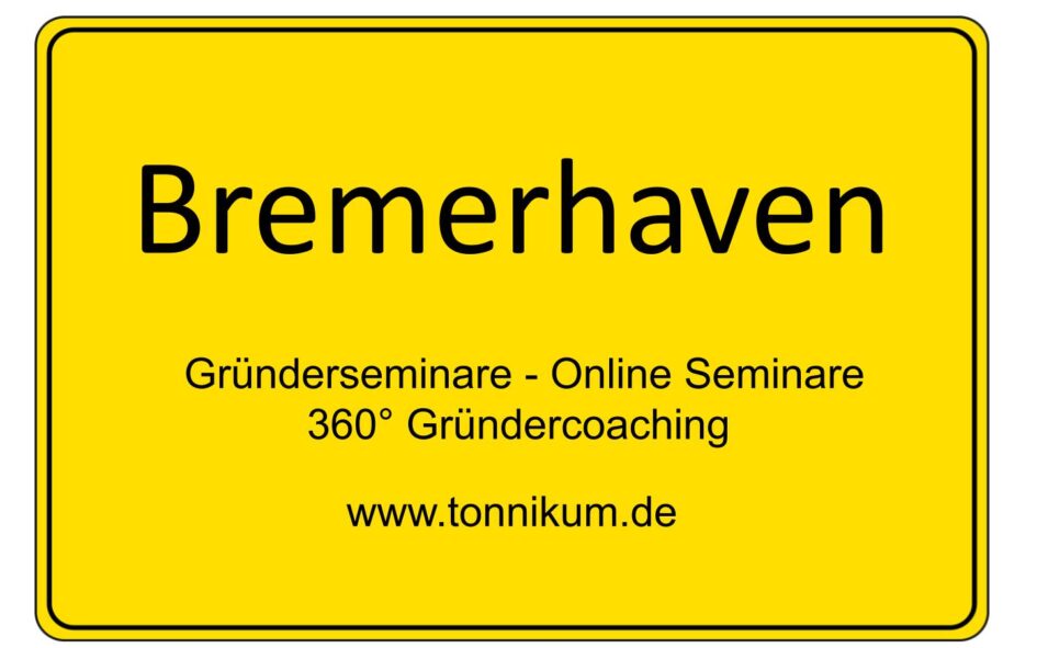 Bremerhaven Gründerseminar - Online Seminare - Gründeroaching - TONNIKUM®