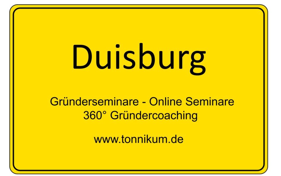 Duisburg Gründerseminar - Online Seminare - Gründeroaching - TONNIKUM®