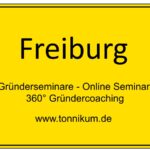Freiburg Gründerseminar - Online Seminare - Gründeroaching - TONNIKUM®
