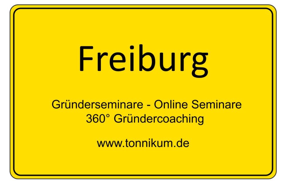 Freiburg Gründerseminar - Online Seminare - Gründeroaching - TONNIKUM®