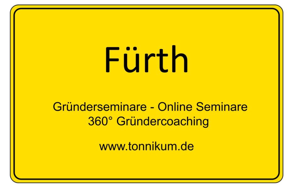 Fürth Gründerseminar - Online Seminare - Gründeroaching - TONNIKUM®