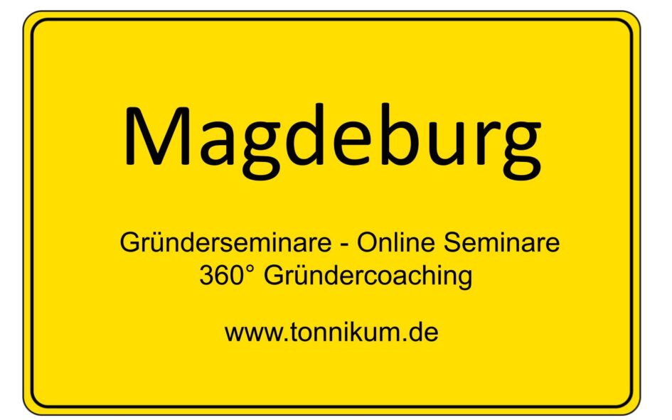Magdeburg Gründerseminare - Online Seminare - Gründeroaching - TONNIKUM®
