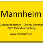 Mannheim Gründerseminar - Online Seminare - Gründeroaching - TONNIKUM®