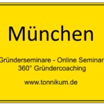 München Gründerseminar - Online Seminare - Gründeroaching - TONNIKUM®