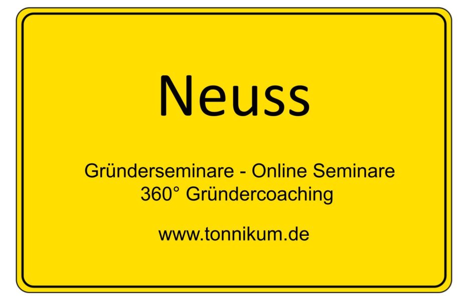 Neuss Gründerseminar - Online Seminare - Gründeroaching - TONNIKUM®