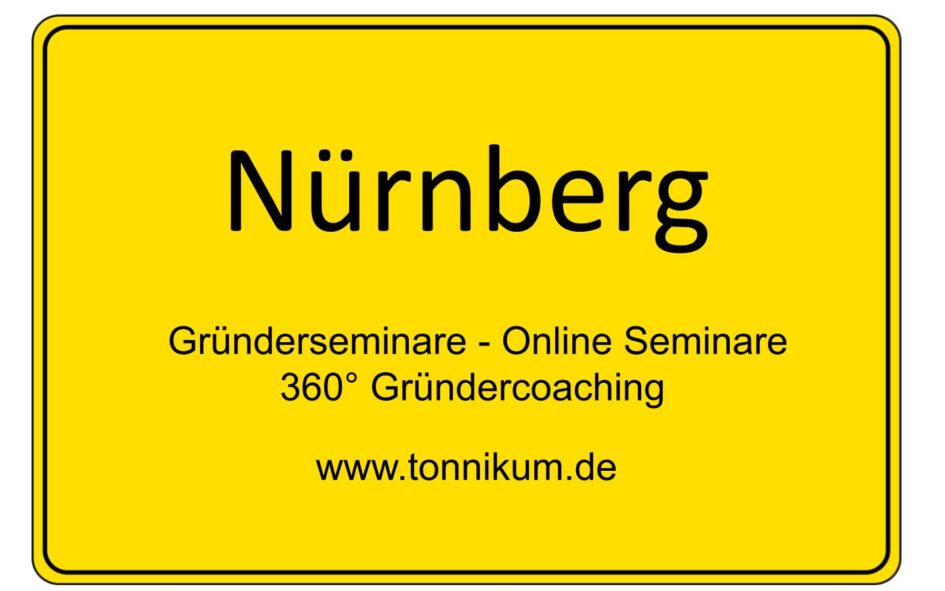 Nürnberg Gründerseminar - Online Seminare - Gründeroaching - TONNIKUM®
