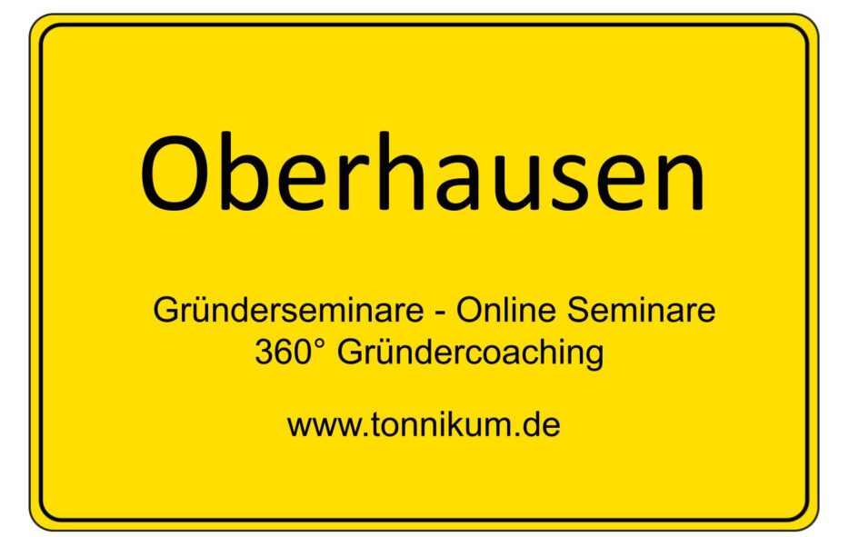 Oberhausen Gründerseminar - Online Seminare - Gründeroaching - TONNIKUM®