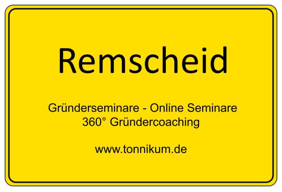 Remscheid Gründerseminare - Online Seminare - Gründeroaching - TONNIKUM®