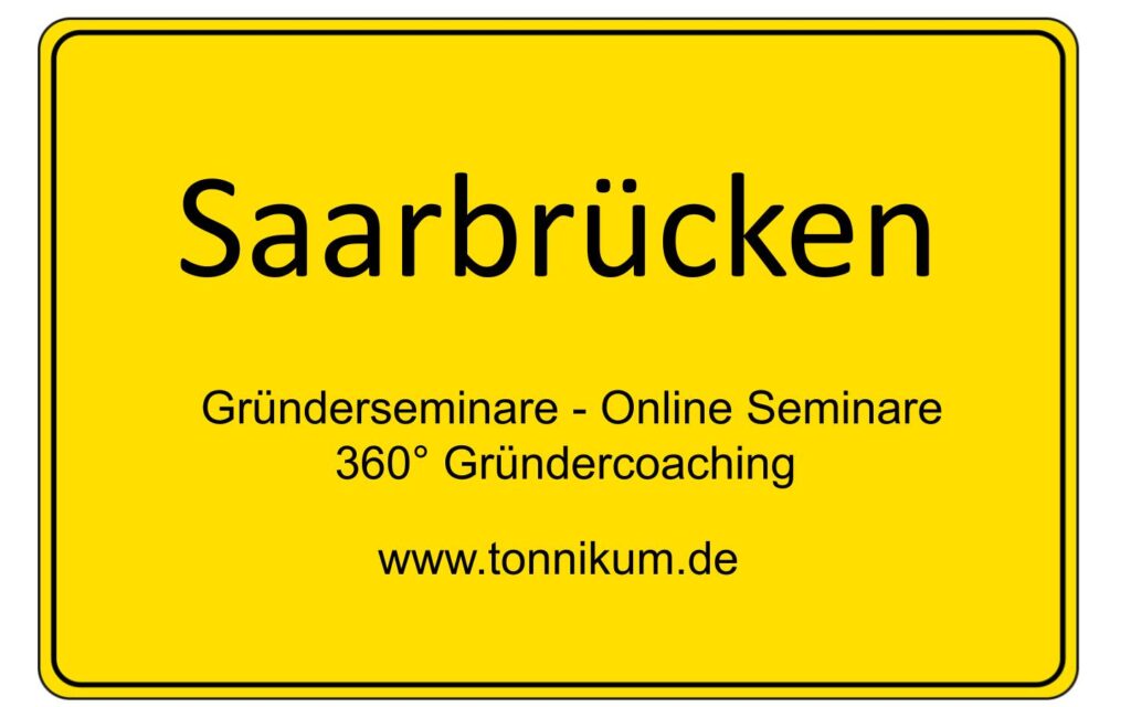 Saarbrücken Gründerseminar - Online Seminare - Gründeroaching - TONNIKUM®