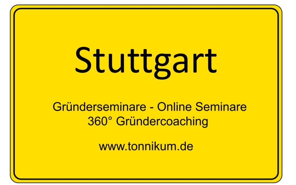 Stuttgart Gründerseminare - Online Seminare - Gründeroaching - TONNIKUM®