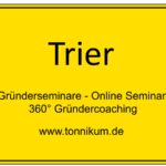 Trier Gründerseminar - Online Seminare - Gründeroaching - TONNIKUM®