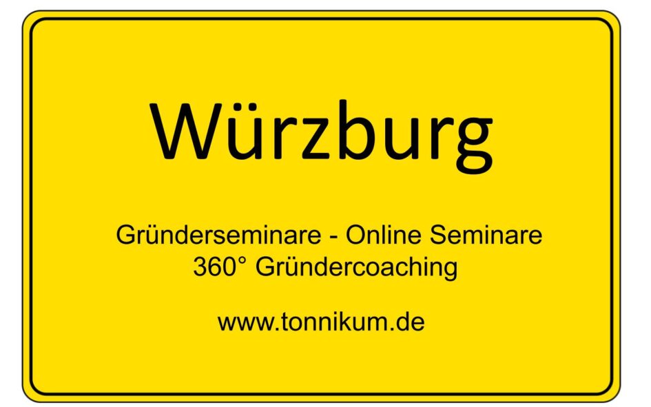 Würzburg Gründerseminar - Online Seminare - Gründeroaching - TONNIKUM®
