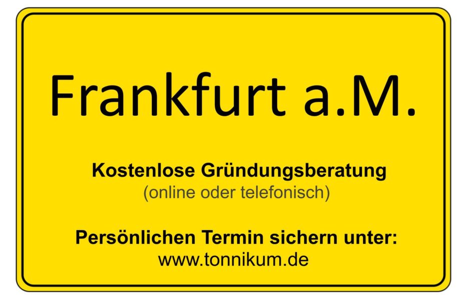 Frankfurt Kostenlose Beratung Existenzgründung TONNIKUM®