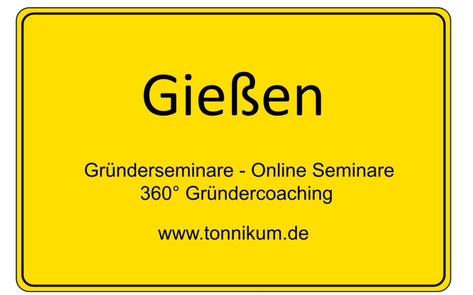 Gießen Gründerseminar - Online Seminare - Gründeroaching - TONNIKUM®