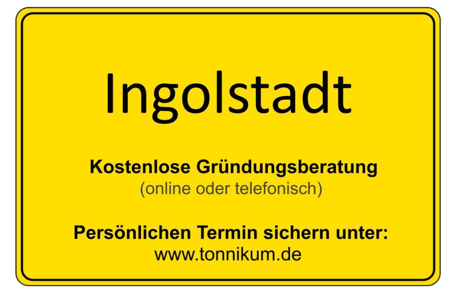 Ingolstadt Kostenlose Beratung Existenzgründung TONNIKUM®