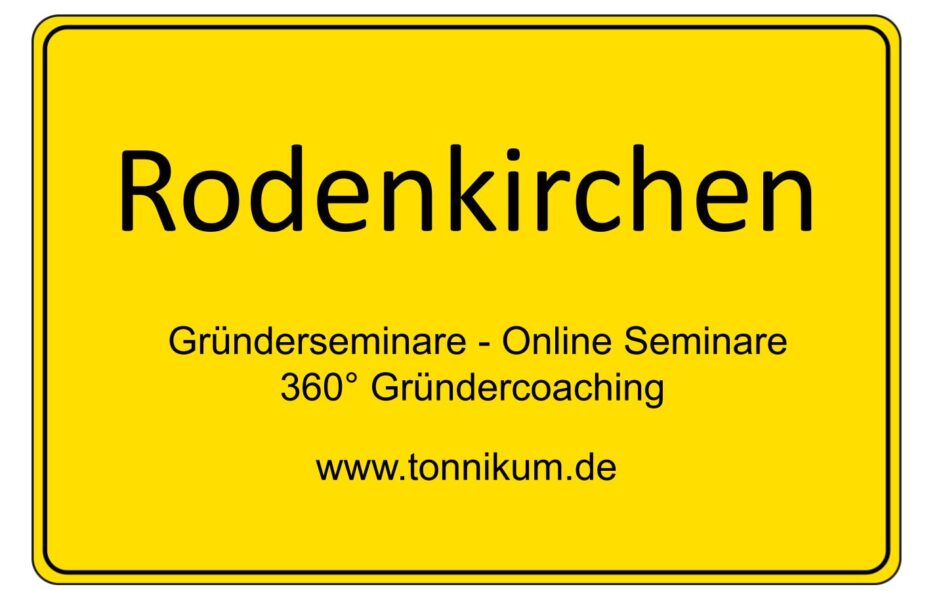 Rodenkirchen Gründerseminar - Online Seminare - Gründeroaching - TONNIKUM®