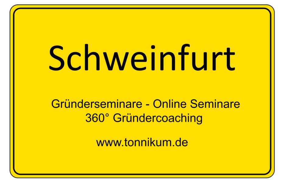 Schweinfurt Gründerseminar - Online Seminare - Gründeroaching - TONNIKUM®