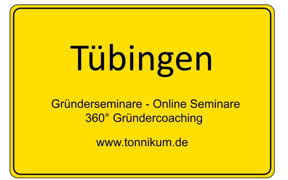 Tübingen Gründerseminar - Online Seminare - Gründeroaching - TONNIKUM®