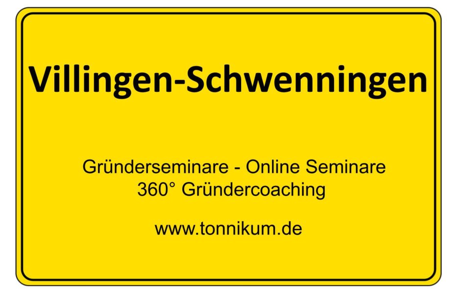 Villingen-Schwenningen Gründerseminar - Online Seminare - Gründeroaching - TONNIKUM®