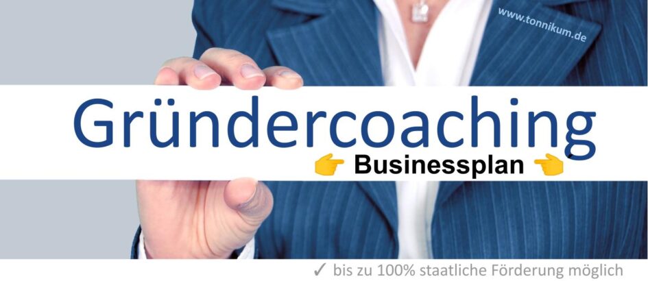 Gründercoaching Businessplan Gründungszuschuss Hamm - TONNIKUM®