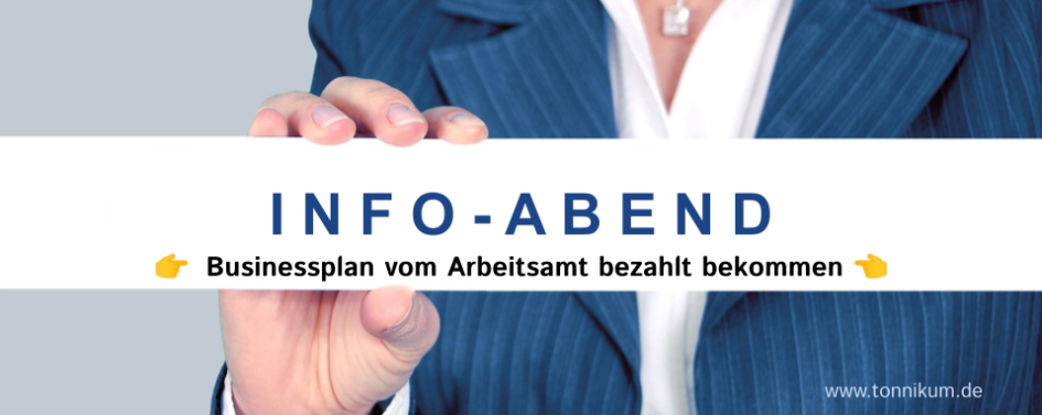 Infoabend Businessplan Arbeitsamt - TONNIKUM®