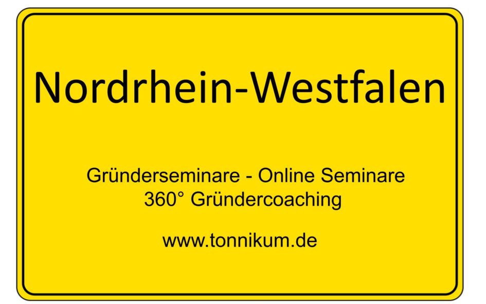 Nordrhein-Westfalen Gründerseminar - Online Seminare - Gründeroaching - TONNIKUM®