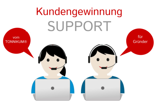 Kundengewinnungs Support für Gründer - TONNIKUM®